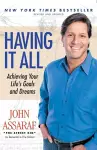 Having It All: Achieving Your Life's Goals and Dreams cover