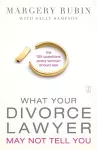 What Your Divorce Lawyer May Not Tell You cover