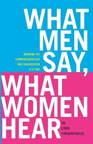 What Men Say, What Women Hear cover