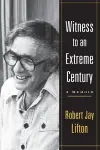 Witness to an Extreme Century cover