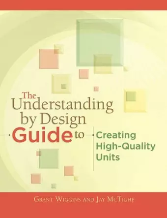 The Understanding by Design Guide to Creating High-Quality Units cover