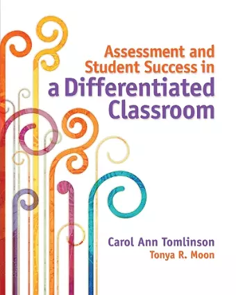 Assessment and Student Success in a Differentiated Classroom cover