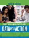 How Teachers Can Turn Data into Action cover