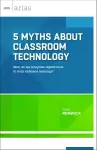5 Myths About Classroom Technology cover