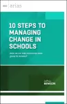 10 Steps to Managing Change in Schools cover