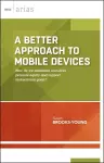A Better Approach to Mobile Devices cover