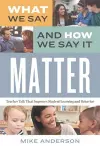 What We Say and How We Say It Matter cover