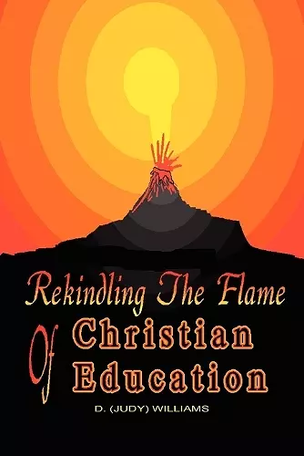 REKINDLING THE FLAME of CHRISTIAN EDUCATION cover