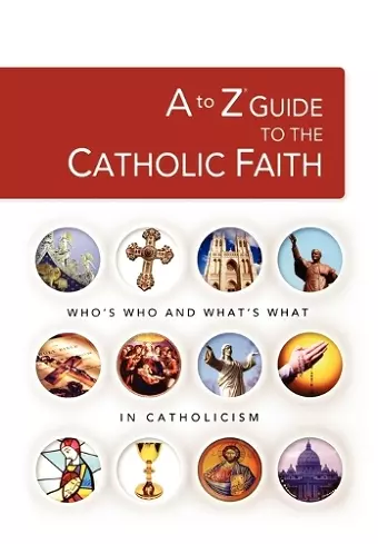 A to Z Guide to the Catholic Faith cover