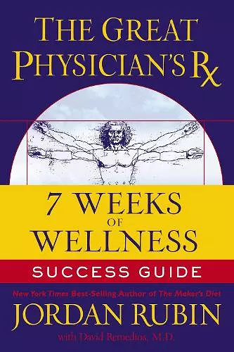 The Great Physician's Rx for 7 Weeks of Wellness Success Guide cover