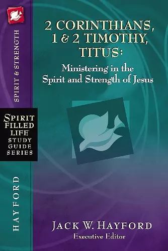 2 Corinthians, 1 and   2 Timothy, Titus:  Ministering in the Spirit and Strength of Jesus cover