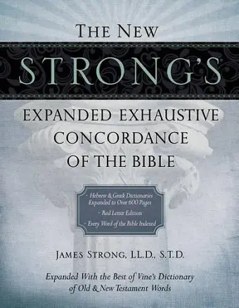 The New Strong's Expanded Exhaustive Concordance of the Bible cover