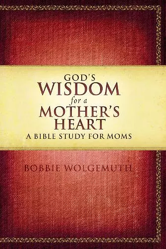 God's Wisdom for a Mother's Heart cover