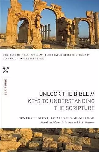 Unlock the Bible: Keys to Understanding the Scripture cover