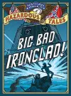 Big Bad Ironclad! (Nathan Hale's Hazardous Tales #2) cover