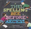 The Spelling Bee Before Recess cover