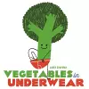 Vegetables in Underwear cover