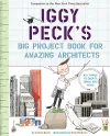 Iggy Peck's Big Project Book for Amazing Architects cover