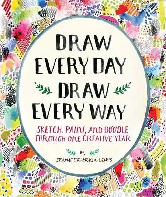 Draw Every Day, Draw Every Way (Guided Sketchbook) cover