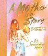 A Mother Is a Story cover