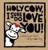 Holy Cow, I Sure Do Love You! cover