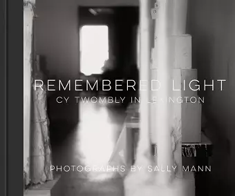 Remembered Light: Cy Twombly in Lexington cover