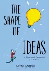 Shape of Ideas: An Illustrated Exploration of Creativity cover