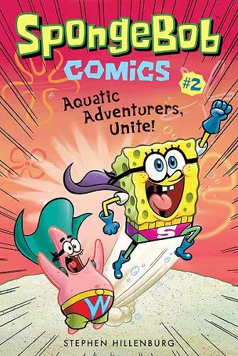 SpongeBob Comics: Book 2: Aquatic Adventurers, Unite! cover