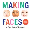 Making Faces: A First Book of Emotions cover