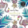 Vive Le Color! Tropics (Adult Coloring Book) cover