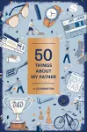 50 Things About My Father (Fill-in Gift Book) cover
