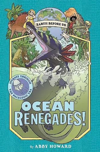 Ocean Renegades! (Earth Before Us #2): Journey through the Paleozoic Era cover