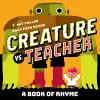 Creature vs. Teacher: A Book of Rhyme cover