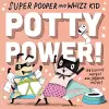 Super Pooper and Whizz Kid: Potty Power! cover