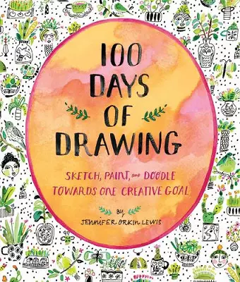 100 Days of Drawing (Guided Sketchbook): Sketch, Paint, and Doodle Towards One Creative Goal cover