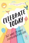 Celebrate Today (Guided Journal): 365 Ways to Make Every Day a Holiday cover
