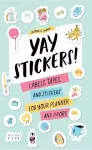 Celebrate Today: Yay Stickers! (Sticker Book): Labels, Tapes, and Stickers for Your Planner and More cover