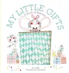 My Little Gifts: A Book of Sharing cover