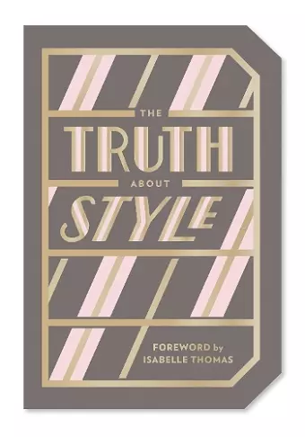 The Truth About Style: Quote Gift Book cover