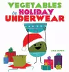 Vegetables in Holiday Underwear cover
