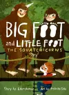 The Squatchicorns (Big Foot and Little Foot #3) cover