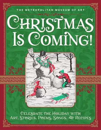 Christmas Is Coming!: Celebrate the Holiday with Art, Stories, Poems, Songs, and Recipes cover