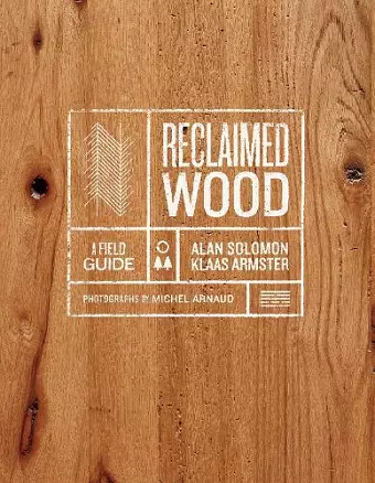 Reclaimed Wood: A Field Guide cover