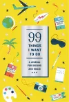 99 Things I Want to Do (Guided Journal): A Journal for Dreams and Goals cover