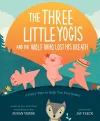 The Three Little Yogis and the Wolf Who Lost His Breath cover