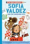 Sofia Valdez and the Vanishing Vote cover