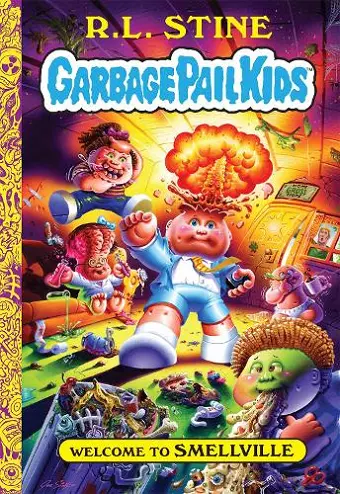 Welcome to Smellville (Garbage Pail Kids Book 1) cover