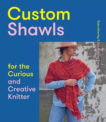 Custom Shawls for the Curious and Creative Knitter cover