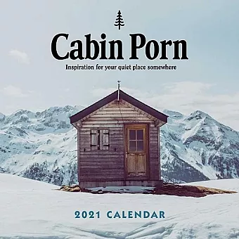 Cabin Porn 2021 Wall Calendar cover