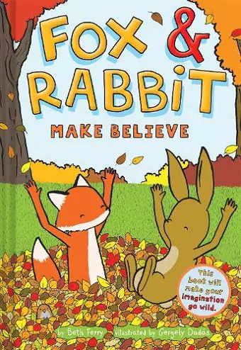 Fox & Rabbit Make Believe (Fox & Rabbit Book #2) cover